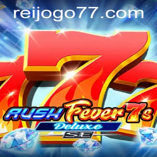 Descubra o Fascinante Mundo de RushFever7sDeluxeSE